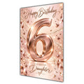 Happy 6th Birthday Daughter Rose Gold Number Hearts Card A5