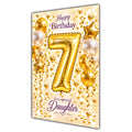Happy 7th Birthday Daughter Foil Number Balloons Card A5