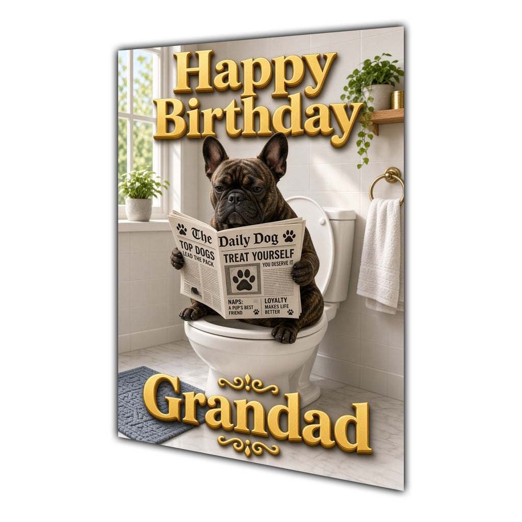 Happy Birthday Grandad Funny Dog Toilet Greeting French Bulldog Card A5