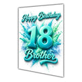 Happy Birthday Brother 18th Teal Splash Greeting Card A5