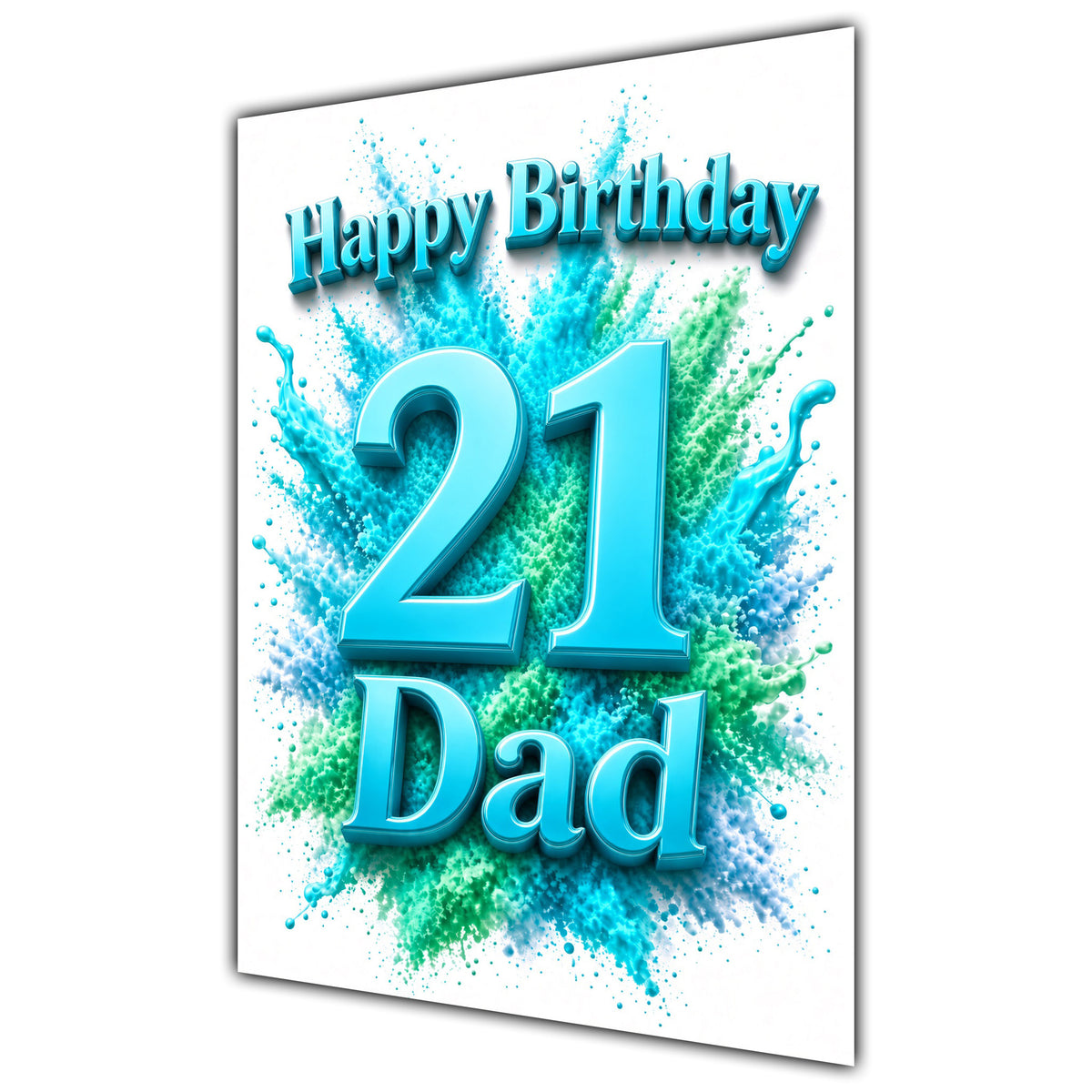 Happy Birthday Dad 21st Teal Splash Greeting Card A5