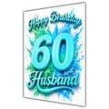Husband 60th Birthday Card - Turquoise Number and Colour Splash