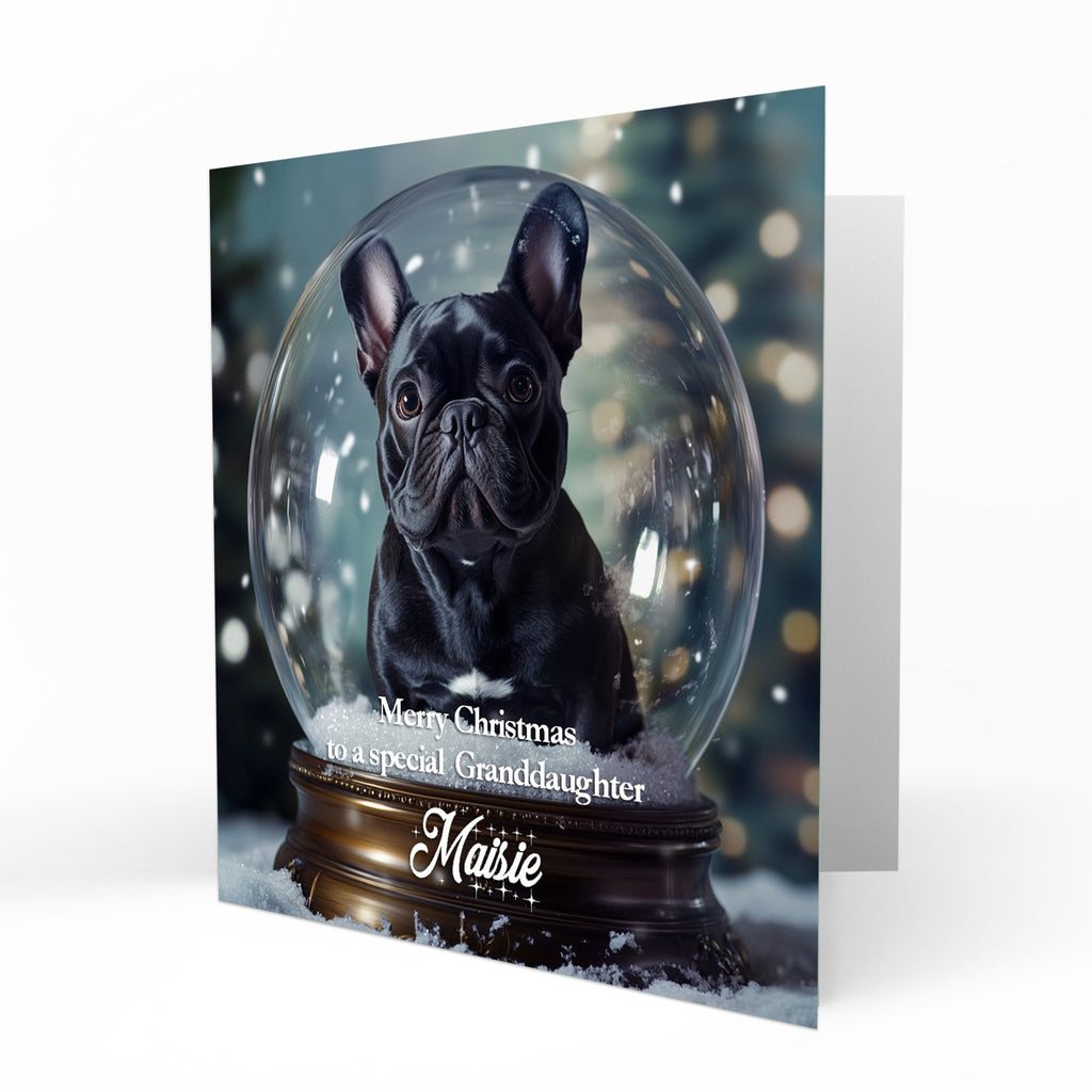 Christmas Card Personalised Daughter, Son, Mum, Dad, Granddaughter Sister Niece Friend Any Name, Any Relation Cute Black French Bulldog in a Snow Globe Dog C405