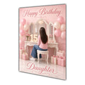 Happy Birthday Daughter 15th Pink Vanity Greeting Card A5
