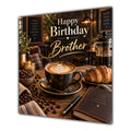 Brother Birthday Card Coffee Cup Cafe