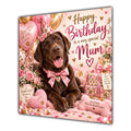 Mum Birthday Card Chocolate Labrador Dog