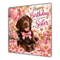 Sister Birthday Card Chocolate Labrador Dog
