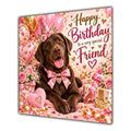 Friend Birthday Card Chocolate Labrador Dog