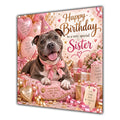 Sister Birthday Card Staffordshire Bull Terrier Dog