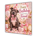 Friend Birthday Card Staffordshire Bull Terrier Dog