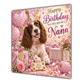 Nana Birthday Card Springer Spaniel Dog Flowers