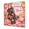 Mum Birthday Card Cane Corso Dog Pink Balloons