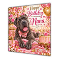 Nana Birthday Card Cane Corso Dog Pink Balloons
