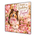 Friend Birthday Card Shetland Sheepdog Sheltie