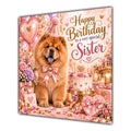 Sister Birthday Card Chow Chow Dog Pink Balloons