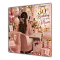 Mum 30th Birthday Card Brunette Dressing Table Pink Roses