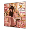 Friend 30th Birthday Card Brunette Dressing Table Pink Roses