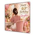 Daughter 40th Birthday Card Brunette Dressing Table Pink Roses