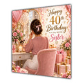 Sister 40th Birthday Card Brunette Dressing Table Pink Roses