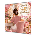 Friend 40th Birthday Card Brunette Dressing Table Pink Roses
