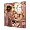 Mum 60th Birthday Card Brunette Dressing Table Pink Roses