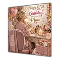 Mum 65th Birthday Card Blonde Dressing Table Pink Roses
