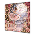 Daughter Christmas Card Ballerina Pink Tutu Nutcracker Christmas Gifts - unpersonalised 15 cm square matte greeting card